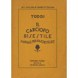 Seller image for Il carciofo bisestile. Manuale per essere felice for sale by Libreria Antiquaria Giulio Cesare di Daniele Corradi