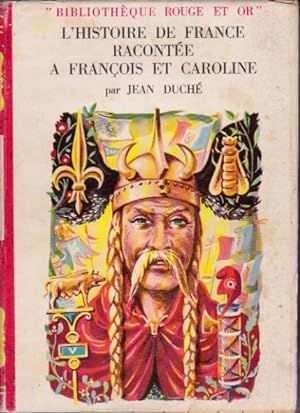 Image du vendeur pour L'histoire de France raconte  Franois et Caroline mis en vente par L'ivre d'Histoires