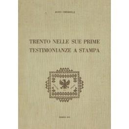 Bild des Verkufers fr Trento nelle sue prime testimonianze a stampa zum Verkauf von Libreria Antiquaria Giulio Cesare di Daniele Corradi