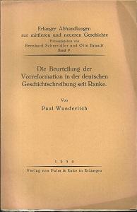 Seller image for Die Beurteilung der Vorreformation in der deutschen Geschichtsschreibung seit Ranke. for sale by Antiquariat Axel Kurta
