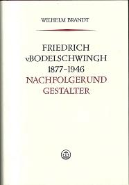 Imagen del vendedor de Friedrich v. Bodelschwingh 1877-1946. Nachfolger und Gestalter. a la venta por Antiquariat Axel Kurta