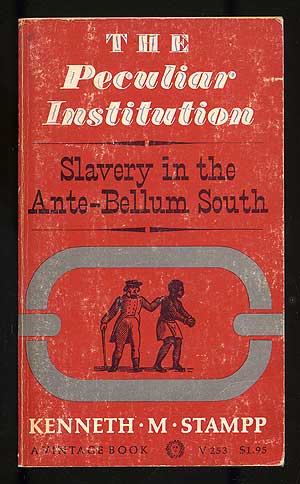 Bild des Verkufers fr The Peculiar Institution: Slavery in the Ante-Bellum South zum Verkauf von Between the Covers-Rare Books, Inc. ABAA