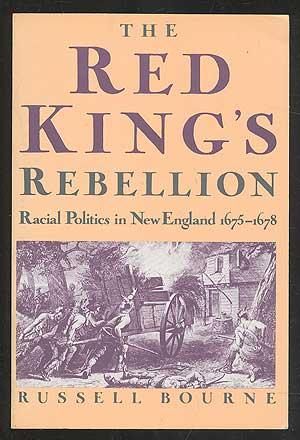 Bild des Verkufers fr The Red King's Rebellion: Racial Politics in New England 1675-1678 zum Verkauf von Between the Covers-Rare Books, Inc. ABAA