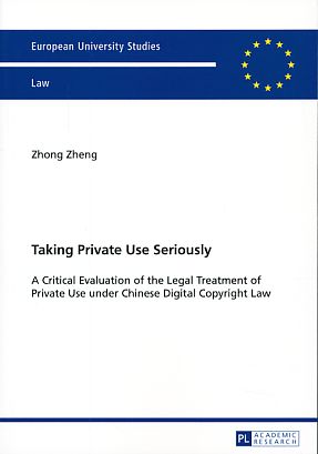 Immagine del venditore per Taking private use seriously. A critical evaluation of the legal treatment of private use under Chinese digital copyright law. Europische Hochschulschriften : Reihe 2, Rechtswissenschaft Vol. 5499. venduto da Fundus-Online GbR Borkert Schwarz Zerfa