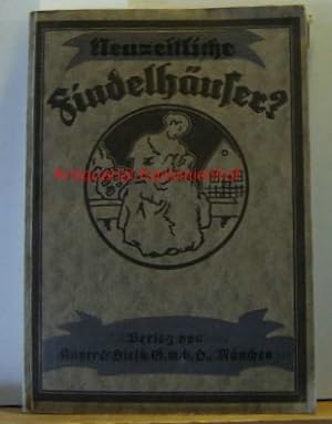 Imagen del vendedor de Neuzeitliche Findelhuser? ,Eine deutsche Kinderfreistatt! a la venta por Antiquariat Kastanienhof