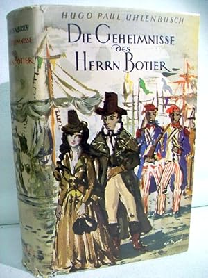 Image du vendeur pour Die Geheimnisse des Herrn Botier : Roman. Hugo Paul Uhlenbusch mis en vente par Antiquariat Bler