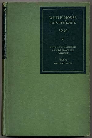 Seller image for White House Conference 1930 on Child Health and Protection for sale by Between the Covers-Rare Books, Inc. ABAA