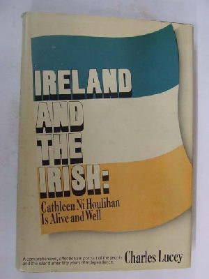 Seller image for Ireland and the Irish, Cathleen Ni Houlihan is alive and well for sale by Kennys Bookshop and Art Galleries Ltd.