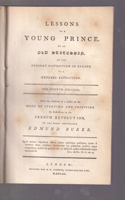 Seller image for Lessons to a Young Prince, by an Old Statesman, on the Present Disposition in Europe to a General Revolution AND a lesson on the mode of studying and profiting by reflections on the French Revolution for sale by Kennys Bookshop and Art Galleries Ltd.