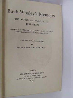 Imagen del vendedor de Buck Whaley's Memoirs including His Journey to Jerusalem Written by Himself in 1705 and now First Published From the Recently Recovered Manuscript - edited with introduction and notes by Sir Edward Sullivan a la venta por Kennys Bookshop and Art Galleries Ltd.