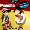 Pinocho. ¡Se mueve!