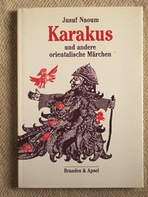 Karakus und andere orientalische Märchen. Zeichnungenvon Barbara Rieder. Mit einem Nachw. von Lut...
