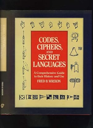 Seller image for Codes, Ciphers, and Secret Languages: a Comprehensive Guide to Their History and Use for sale by Roger Lucas Booksellers