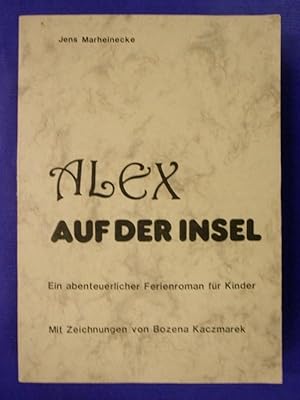 Bild des Verkufers fr Alex auf der Insel - Ein abenteuerlicher Ferienroman fr Kinder zum Verkauf von Buchantiquariat Uwe Sticht, Einzelunter.