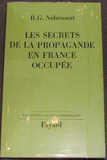 Les secrets de la propagande en France occupée.