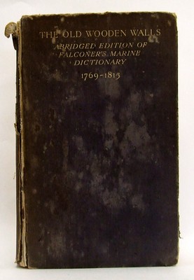 Immagine del venditore per The Old Wooden Walls: Their Construction, Equipment, Etc.: Being an Abridged Edition of the Falconer's Marine Dictionary venduto da Kennys Bookshop and Art Galleries Ltd.