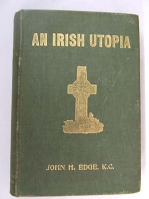 Image du vendeur pour An Irish Utopia: A Story of a Phase of the Land Problem mis en vente par Kennys Bookshop and Art Galleries Ltd.