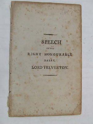 Seller image for The Speech of the Right Honourable Barry, Lord Yelverton, Chief Baron of His Majesty's Court of the Exchequer in the House of Lords of Ireland, on Saturday, March 22, 1800; in the debate on the Fourth Article of a legislative Union Between Great Britain and Ireland for sale by Kennys Bookshop and Art Galleries Ltd.