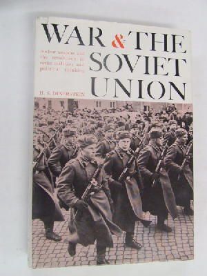 Seller image for War and the Soviet Union - Nuclear Weapons and the Revolution in Soviet Military and Political Thinking for sale by Kennys Bookshop and Art Galleries Ltd.