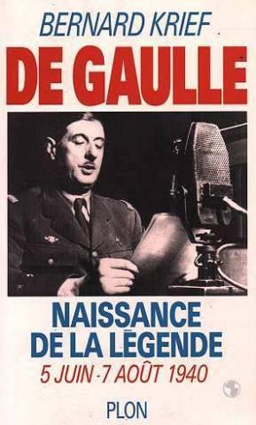 De Gaulle - Naissance de la légende 5 juin-7 août 1940