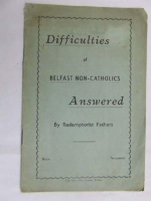 Image du vendeur pour Difficulties of Belfast Non-Catholics Awnsered mis en vente par Kennys Bookshop and Art Galleries Ltd.