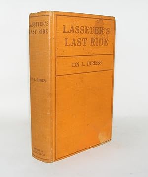 LASSETER'S LAST RIDE An Epic of Central Australian Gold Discovery