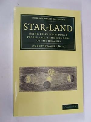 Seller image for Star-Land: Being Talks with Young People about the Wonders of the Heavens (Cambridge Library Collection - Astronomy) for sale by Kennys Bookshop and Art Galleries Ltd.