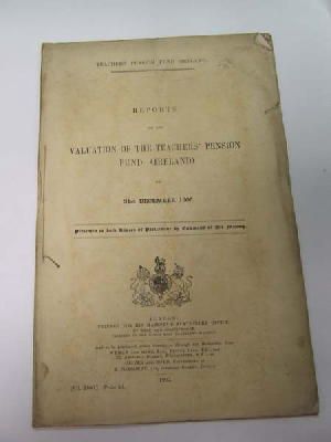 Imagen del vendedor de Reports on the Valuation of the Teachers' Pension Fund ( Ireland ) a la venta por Kennys Bookshop and Art Galleries Ltd.