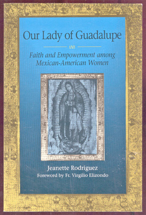 Seller image for Our Lady of Guadalupe: Faith and Empowerment Among Mexican-American Women for sale by Don's Book Store