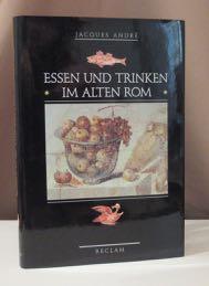 Bild des Verkufers fr Essen und Trinken im alten Rom. Aus dem Franzsischen bersetzt von Ursula Blank-Sangmeister. Mit 107 Abbildungen, zum Teil in Farbe. zum Verkauf von Dieter Eckert