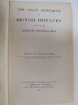 Image du vendeur pour The Trust Movment in British Industry A Study of Business Organisation mis en vente par Kennys Bookshop and Art Galleries Ltd.