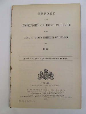 Seller image for Irish Fisheries; Report of the Inspectors of Irish Fisheries on the Sea and Inland Fisheries of Irland, for 1890 for sale by Kennys Bookshop and Art Galleries Ltd.