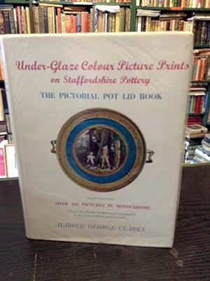Under-Glaze Colour Picture Prints on Staffordshire Pottery, The Pictorial Pot Lid Book