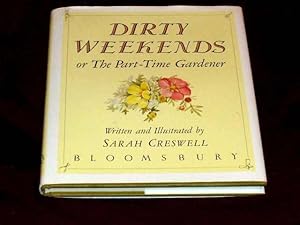 Seller image for Dirty Weekends or The Part-Time Gardener; for sale by Wheen O' Books