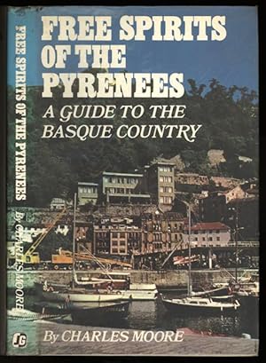 Free Spirits of the Pyrenees; A Guide to the Basque Country