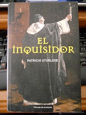 Seller image for EL INQUISIDOR. Patricio Sturlese. Random House Mondadori, S.A. 2007. Este libro ha sido impreso en papel Supersnowbright. ISBN: 978-84-672-2503-7. Contiene 414 pginas. Tamao cuarta. Rustica ilustrada original con sobrecubierta en papel. Dedicatoria en hoja de cortesa. Estado: Atractivas seales de buen uso. for sale by Librera Anticuaria Ftima