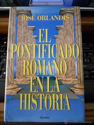 Seller image for EL PONTIFICADO ROMANO EN LA HISTORIA. Jos Orlandis. Editorial Palabra S.A. 1996. ISBN: 84-8239-122-4. Contiene 335 pginas. Tamao cuarta. Cubierta en simil piel color azul con caracteres blancos y sobrecubierta en papel. Dedicatoria en hoja de cortesa en lateral izquierdo. Estado: Escasas seales de uso. for sale by Librera Anticuaria Ftima