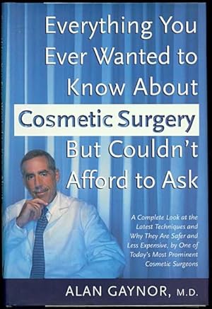 Bild des Verkufers fr Everything You Ever Wanted to Know About Cosmetic Surgery But Couldn't Afford to Ask zum Verkauf von Inga's Original Choices