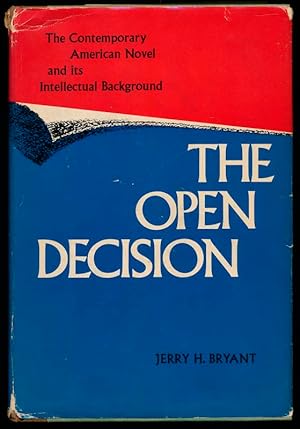 The Open Decision: The Contemporary American Novel and Its Intellectual Background