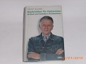 Seller image for Nachrichten fr Optimisten. Ein Buch von Verndern und Bewahren. for sale by Der-Philo-soph
