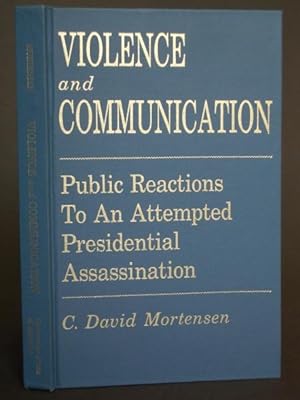 Bild des Verkufers fr Violence and Communication: Public Reactions to an Attempted Presidential Assassination zum Verkauf von Bookworks [MWABA, IOBA]
