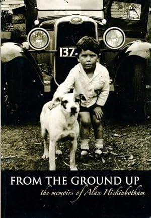 From the Ground Up: The Memoirs of Alan Hickinbotham