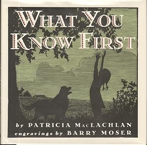 Seller image for WHAT YOU KNOW FIRST. for sale by Windy Hill Books