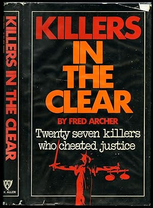 Seller image for Killers in the Clear; Twenty Seven Killers Who Cheated Justice for sale by Little Stour Books PBFA Member