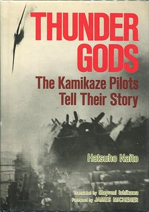 Bild des Verkufers fr Thunder Gods; The Kamikaze Pilots Tell Their Story zum Verkauf von Evening Star Books, ABAA/ILAB