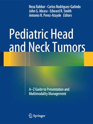 Seller image for Pediatric Head and Neck Tumors : A-Z Guide to Presentation and Multimodality Management for sale by AHA-BUCH GmbH