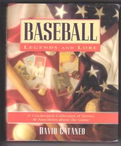 Baseball Legends and Lore: A Crackerjack Collection of Stories and Anecdotes About the Game