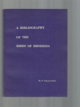 A Bibliography of the Birds of Rhodesia 1873-1977