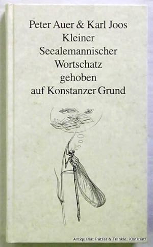 Kleiner Seealemannischer Wortschatz gehoben auf Konstanzer Grund. Vorwort von Helmut Faßnacht. Ko...