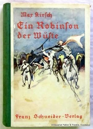 Imagen del vendedor de Ein Robinson in der Wste. Abenteuerliche Erlebnisse eines Jungen. Leipzig, Franz Schneider, 1927. Kl.-8vo. Mit 3 Farbtafeln u. s/w Illustrationen. 164 S. Farbiger Or.-Hlwd.; gelockert, Schnitt stark braunfleckig. a la venta por Jrgen Patzer